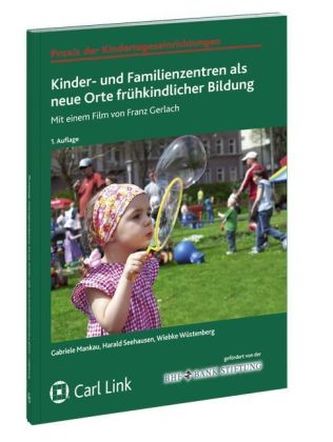 Kinder- und Familienzentren als neue Orte frühkindlicher Bildung, m. DVD