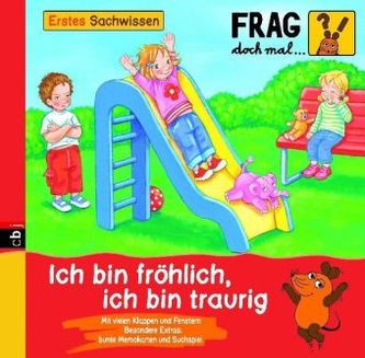 Frag doch mal . . . die Maus! Ich bin fröhlich, ich bin traurig