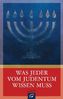 Was jeder vom Judentum wissen muss