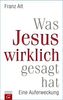 Was Jesus wirklich gesagt hat