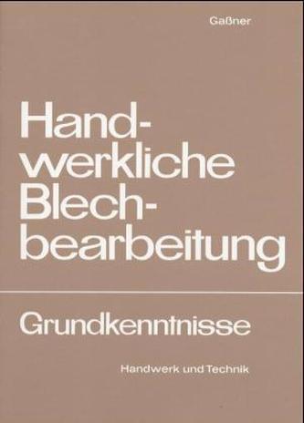 Handwerkliche Blechbearbeitung Handwerkliche Blechbearbeitung