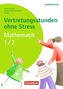 Vertretungsstunden ohne Stress Mathematik 1/2