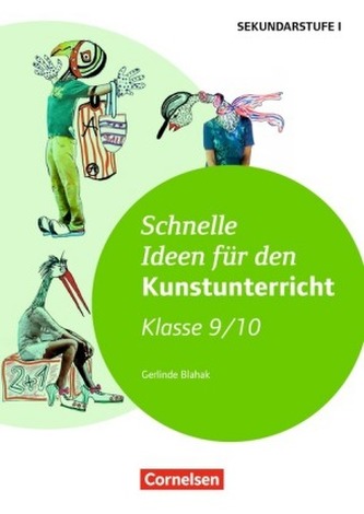 Schnelle Ideen für den Kunstunterricht, Klasse 9/10