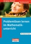 Problemlösen lernen im Mathematikunterricht