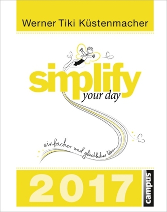 Simplify your day, Tagesabreißkalender 2017
