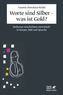Worte sind Silber - was ist Gold?