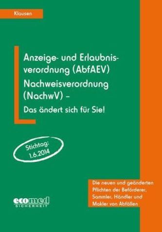 Anzeige- und Erlaubnisverordnung (AbfAEV), Nachweisverordnung (NachwVO) - Das ändert sich für Sie!