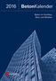 Beton-Kalender 2016, 2 Bde.