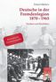 Deutsche in der Fremdenlegion 1870-1965