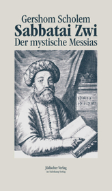 Sabbatai Zwi - Der mystische Messias