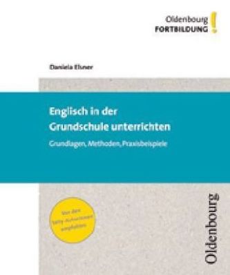 Englisch in der Grundschule unterrichten Englisch in der Grundschule unterrichten