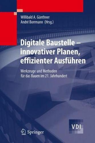 Digitale Baustelle - innovativer Planen, effizienter Ausführen