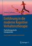 Einführung in die moderne Kognitive Verhaltenstherapie