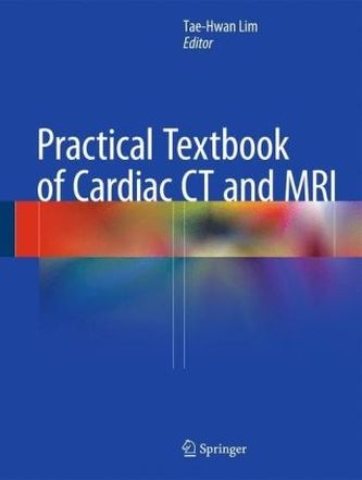 Practical Textbook of Cardiac CT and MRI
