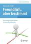 Freundlich, aber bestimmt