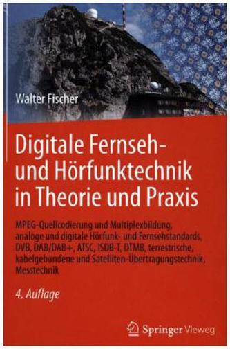 Digitale Fernseh- und Hörfunktechnik in Theorie und Praxis