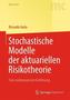 Stochastische Modelle der aktuariellen Risikotheorie