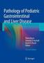 Pathology of Pediatric Gastrointestinal and Liver Disease