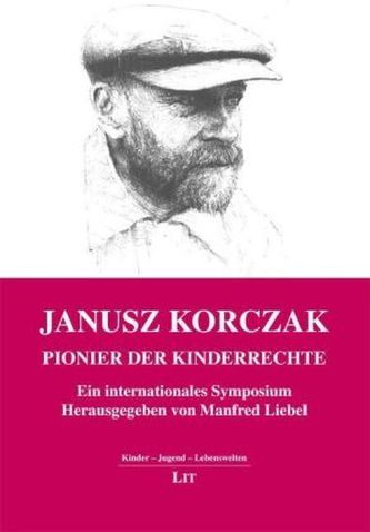 Janusz Korczak - Pionier der Kinderrechte