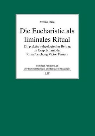 Die Eucharistie als liminales Ritual
