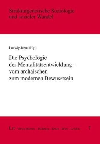Die Psychologie der Mentalitätsentwicklung - vom archaischen zum modernen Bewusstsein