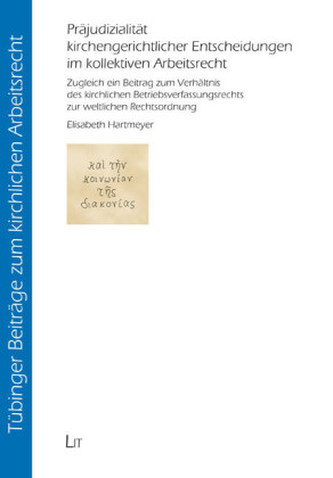 Präjudizialität kirchengerichtlicher Entscheidungen im kollektiven Arbeitsrecht