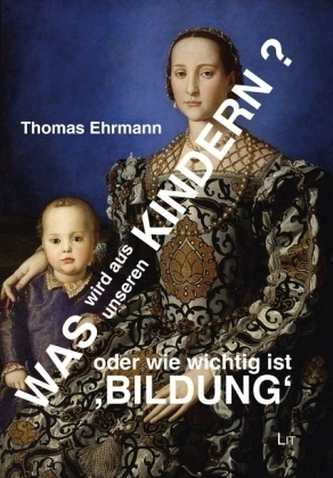 Die Zukunft unserer Kinder oder Wie wichtig ist 'Bildung'?