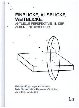 Einblicke - Ausblicke - Weitblicke
