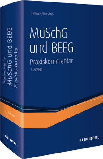 MuSchG und BEEG - Praxiskommentar zum Mutterschutzgesetz, Bundeselterngeld- und Elternzeitgesetz