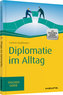 Diplomatie im Alltag