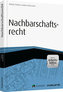Nachbarschaftsrecht - inkl. Arbeitshilfen online