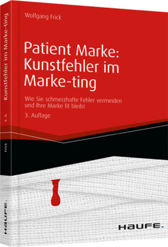 Patient Marke: Kunstfehler im Marke - ting