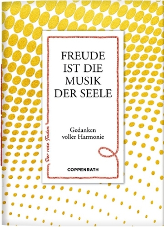 Freude ist die Musik der Seele