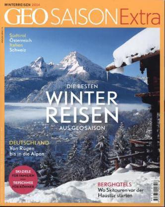 GEO Saison Extra 40/2014 - Die besten Winterreisen aus Geo Saison