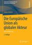 Die Europäische Union als globaler Akteur