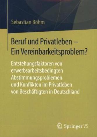 Beruf und Privatleben - Ein Vereinbarkeitsproblem?