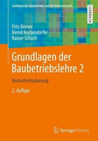 Grundlagen der Baubetriebslehre. Bd.2