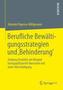 Berufliche Bewältigungsstrategien und 'Behinderung'