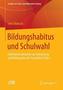 Bildungshabitus und Schulwahl