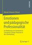 Emotionen und pädagogische Professionalität