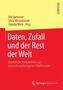 Daten, Zufall und der Rest der Welt