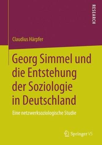 Georg Simmel und die Entstehung der Soziologie in Deutschland