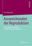 Ausweichrouten der Reproduktion