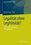 Legalität ohne Legitimität?