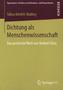 Dichtung als Menschenwissenschaft