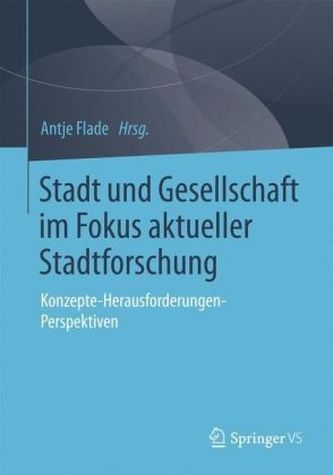 Stadt und Gesellschaft im Fokus aktueller Stadtforschung