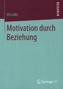 Motivation durch Beziehung
