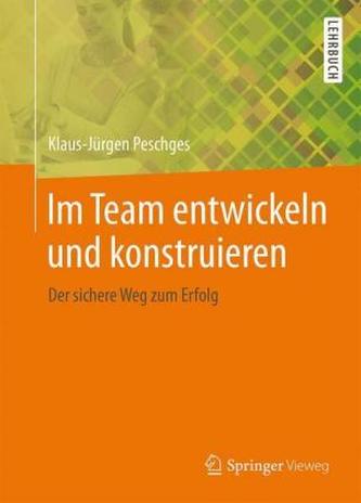Im Team entwickeln und konstruieren