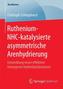 Ruthenium-NHC-katalysierte asymmetrische Arenhydrierung