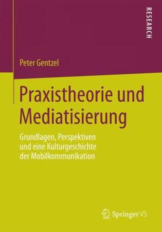 Praxistheorie und Mediatisierung